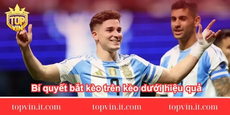 bi-quyet-bat-keo-tren-keo-duoi-hieu-qua