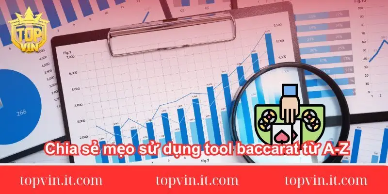 chia-se-meo-su-dung-tool-baccarat-tu-a-z