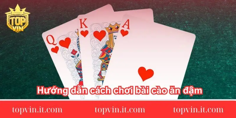 huong-dan-cach-choi-bai-cao-an-dam