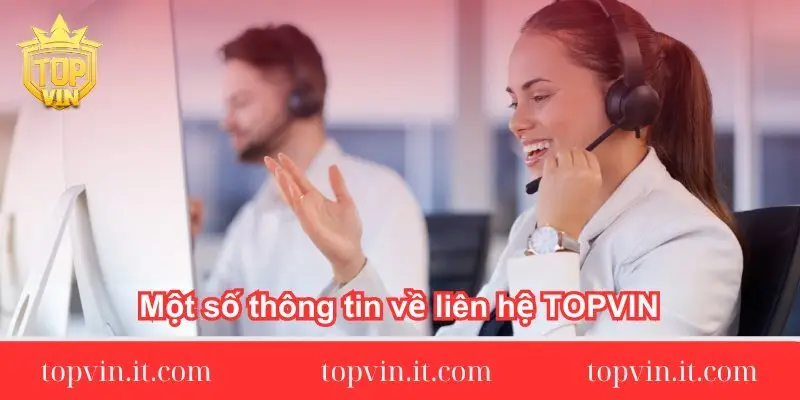 Một số thông tin về liên hệ TOPVIN